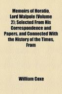 Memoirs Of Horatio, Lord Walpole Volume di William Coxe edito da General Books