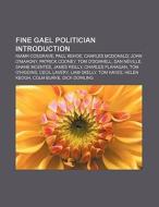 Fine Gael politician Introduction di Source Wikipedia edito da Books LLC, Reference Series