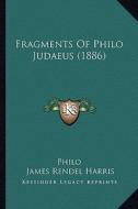 Fragments of Philo Judaeus (1886) di Charles Duke Philo edito da Kessinger Publishing