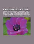 Profesores de Austria di Fuente Wikipedia edito da Books LLC, Reference Series