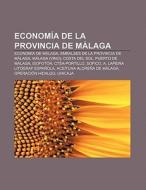Economía de la provincia de Málaga di Fuente Wikipedia edito da Books LLC, Reference Series