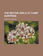 The Motor Girls at Camp Surprise di Margaret Penrose edito da Rarebooksclub.com