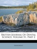 British Journal Of Dental Science, Volum di Anonymous edito da Nabu Press