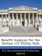Benefit Analysis For The Section 112 Utility Rule edito da Bibliogov