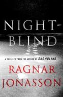 Nightblind: A Thriller di Ragnar Jonasson edito da MINOTAUR