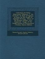 Collectanea de Rebus Hibernicus: Vallancey, C. the Uraikeft, or Book of Oghams. an Essay on the Origin of Alphabet Writing. Terms of the Brehon-Amhan di Thomas Pownall, Charles Vallancey, Edward Ledwich edito da Nabu Press