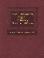 Rabi Shelomoh Nagid - Primary Source Edition di Sholem Asch edito da Nabu Press