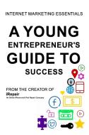 A Young Entrepreneur's Guide To Success di Zakir Miah edito da Blurb