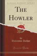 The Howler, Vol. 17 (classic Reprint) di Unknown Author edito da Forgotten Books