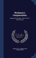 Workmen's Compensation di Connecticut Compensation Commissioners edito da Sagwan Press