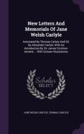 New Letters And Memorials Of Jane Welsh Carlyle di Jane Welsh Carlyle, Thomas Carlyle edito da Palala Press