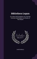 Bibliotheca Legum di John Worrall edito da Palala Press