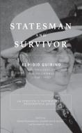 Statesman And Survivor di Elizabeth Ann B. Quirino edito da Blurb
