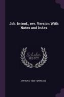 Job. Introd., Rev. Version with Notes and Index di Arthur S. Peake edito da CHIZINE PUBN