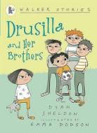 Drusilla and Her Brothers di Dyan Sheldon edito da Walker Books Ltd