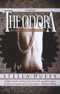 Theodora: Actress, Empress, Whore di Stella Duffy edito da Large Print Press