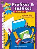 Prefixes & Suffixes Grade 5 di Debra J. Housel edito da Teacher Created Materials