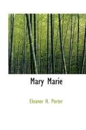 Mary Marie di Eleanor H Porter edito da Bibliolife
