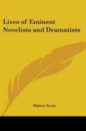 Lives Of Eminent Novelists And Dramatist di WALTER SCOTT edito da Kessinger Publishing