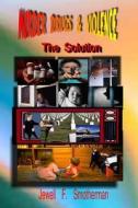Murder, Drugs & Violence: The Solution di Jewell F. Smotherman edito da Createspace