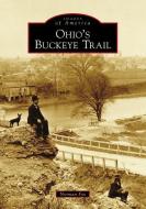 Ohio's Buckeye Trail di Norman Fox edito da ARCADIA PUB (SC)