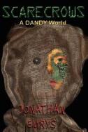 Scarecrows: A Dandy World di Jonathan Emrys edito da Createspace