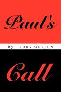 Paul's Call di John Gordon edito da Xlibris