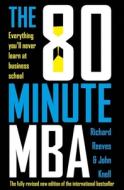 The 80 Minute MBA di Richard Reeves, John Knell edito da John Murray Press