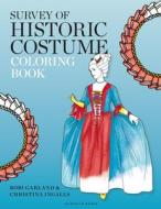 Survey of Historic Costume Coloring Book di Bobi Garland, Christina Ingalls edito da FAIRCHILD BOOKS