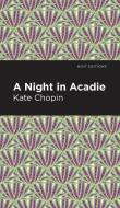 Night in Acadie di Kate Chopin edito da MINT ED