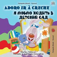 I Love to Go to Daycare (Portuguese Russian Bilingual Book for Kids) di Shelley Admont, Kidkiddos Books edito da KidKiddos Books Ltd.
