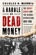 A Rabble of Dead Money di Charles Morris edito da INGRAM PUBLISHER SERVICES US