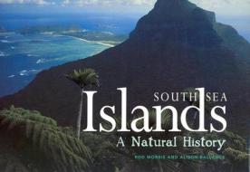 South Sea Islands: A Natural History di Rod Morris, Alison Balance, Alison Ballance edito da Firefly Books
