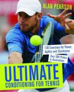 Ultimate Conditioning For Tennis di Alan Pearson edito da Amorata Press