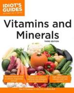 The Complete Idiot's Guide to Vitamins and Minerals di Alan H. Pressman, Sheila Buff edito da ALPHA BOOKS