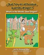 Qu' Hay En El Bosque, Querido Dragn? / What's in the Woods, Dear Dragon? di Margaret Hillert edito da NORWOOD HOUSE PR