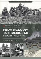 From Moscow to Stalingrad di Yves Buffetaut edito da Casemate Publishers