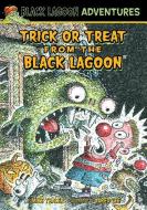Trick or Treat from the Black Lagoon di Mike Thaler edito da LEVELED READERS
