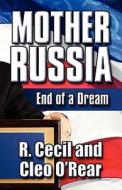 Mother Russia di R Cecil Oarear, Cleo Oarear, R Cecil, Cleo O'Rear edito da America Star Books