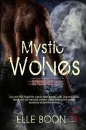 Mystic Wolves di Elle Boon edito da Secret Cravings Publishing