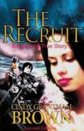 The Recruit: Second Edition di Cindy Grantham Brown edito da Tate Publishing & Enterprises