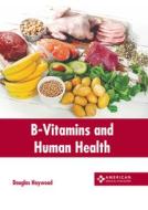 B-Vitamins and Human Health edito da AMERICAN MEDICAL PUBLISHERS