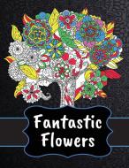 FANTASTIC FLOWERS di ALEX NOELLE edito da LIGHTNING SOURCE UK LTD