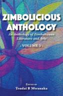 Zimbolicious Anthology di Mwanaka Tendai Rinos Mwanaka edito da African Books Collective