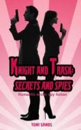 Knight and Trask: Secrets and Spies di Toni Sands edito da Accent Press (UK)