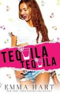 TEQUILA TEQUILA di Emma Hart edito da INDEPENDENTLY PUBLISHED