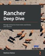 Rancher Deep Dive di Matthew Mattox, Anshul Bhatnagar, Sarthak Sarbahi edito da Packt Publishing Limited