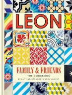 Leon: Family & Friends di Kay Plunkett-Hogge, John Vincent edito da Octopus Publishing Group