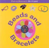 Brilliant Beads Bracelets edito da Southwater Publishing*
