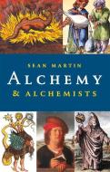 Alchemy And Alchemists di Sean Martin edito da Oldcastle Books Ltd